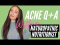 Acne Q+A With A Naturopathic Nutritionist | Hormonal Acne, Supplements, Acne scarring and more!