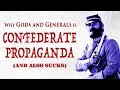 Why gods and generals is neoconfederate propaganda and objectively sucks
