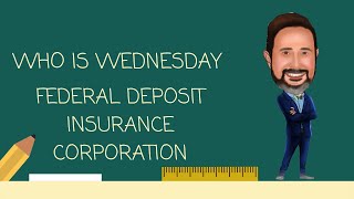 Who is the FDIC (Federal Deposit Insurance Corporation)