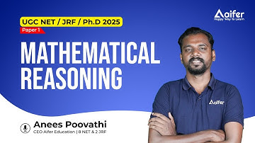 Mathematical Reasoning| Mathematical Reasoning | UGC NET/PhD | Anees Poovathi (8 NET, 2 JRF) |AIFER