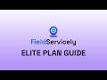 FieldServicely ELITE Plan Guide (Full Tutorial)