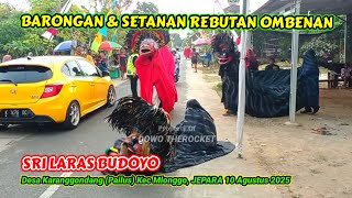 Barongan & Setanan rebutan ombenan | SRI LARAS BUDOYO di Desa Karanggondang Kec Mlonggo Jepara