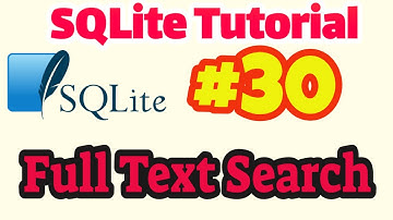 SQLite Tutorial #30: Full Text Search in SQLite