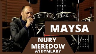 NURY MEREDOW AYDYMLARY MERDAN REJEPOW MAYSA COVER NEW LIVE SONG JANLY SESIM 2021