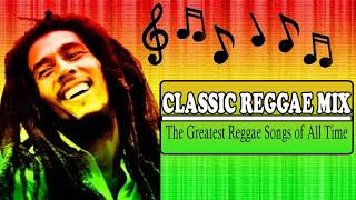 Best Classic Reggae Hits of All Time | Best Reggae Music HIts