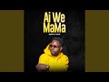 Ai We Mama