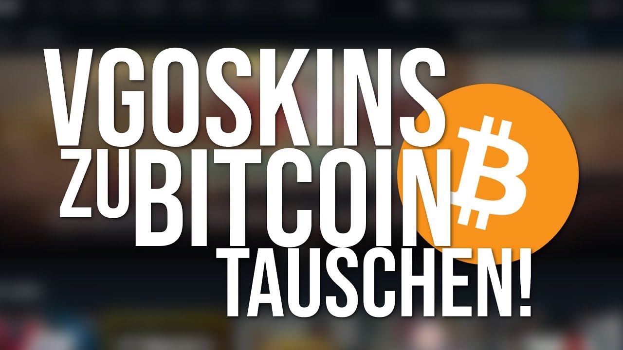 So kannst du VGO-ITEMS zu BITCOIN TAUSCHEN! | EINFACHKRYPTO