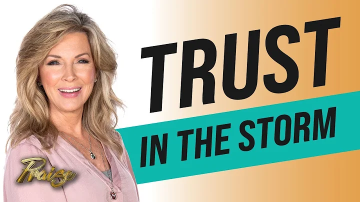 Laurie Crouch: Storms Are Opportunities to Trust |...