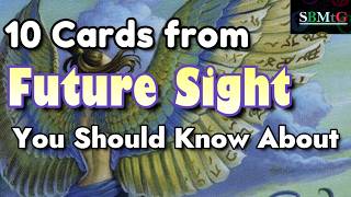 10 Cards from Future Sight You Should Know About | Mtg