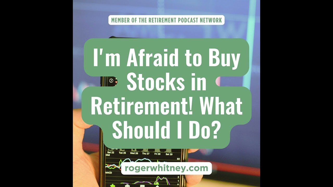 I’m Afraid to Buy Stocks in Retirement! What Should I Do?