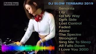 DJ SLOW TERBARU 2019 | Senorita | Lily | Full Bass