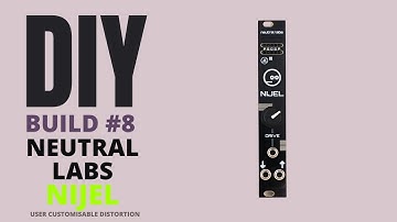 DIY Build #8: Neutral Labs Nijel V1.1 Eurorack Module | User Customizable Distortion in 4-hp |
