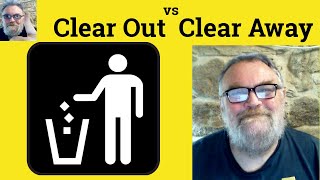 😎 Clear Out Meaning - Clear Away Defined - Clear Out Examples  - Definition Clear out vs Clear Away