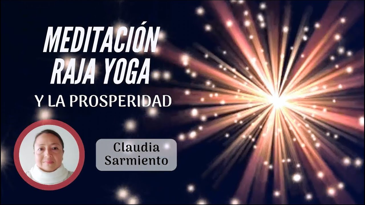 Meditación Raja Yoga y la prosperidad - YouTube