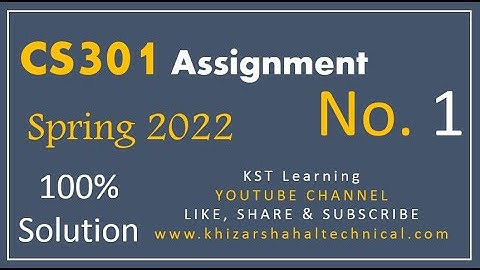 CS301 Assignment 1 Solution Spring 2022 | CS301 Assignment No 1 Solution Spring 2022
