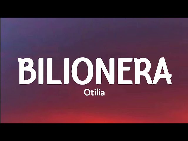 otilia - Bilionera (lyrics) class=