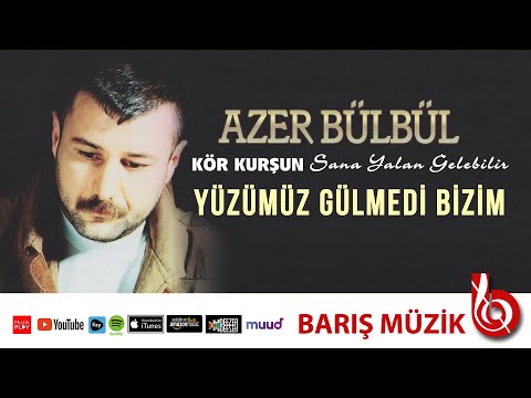 Azer Bülbül / Yüzümüz Gülmedi Bizim (Remastered)