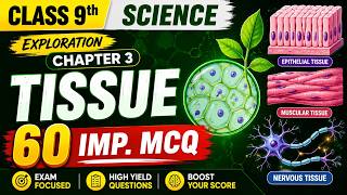 Class 9 Science Chapter 9 Tissue | 60 Important MCQs 🔥 | Exploration Chapter 9