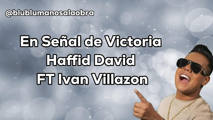 En Señal de Victoria Haffid David Ft Ivan Villazon