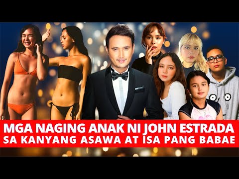 MGA NAGING ANAK NI JOHN ESTRADA SA KANYANG ASAWA AT ISANG PANG BABAE