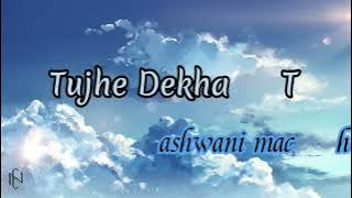 Tujhe Dekha Toh ~ Ashwani Machal (Lyrics And Sub Indo)