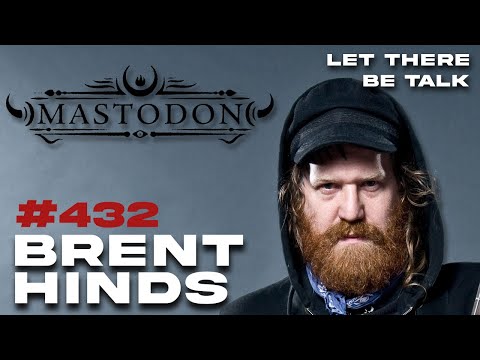 Brent Hinds - Mastodon | Let There Be Talk #432