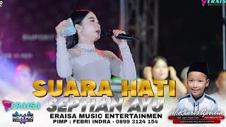 SUARA HATI - SEPTIAN AYU - OM. ERAISA TASYAKURAN KHITAN M. KHARIS APRILIA BAE KUDUS