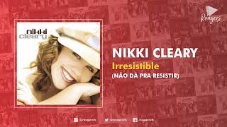 IRRESISTIBLE . Nikki Cleary (Não dá pra resistir)