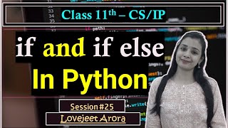 #25 -Complete CBSE 11th CS/IP-Python | if and if...else In Python | Lovejeet Arora