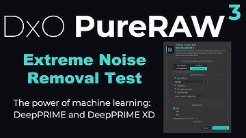 DxO PureRAW 3 Extreme Noise Removal Test (DOWNLOADS AVAILABLE for my TEST RESULTS)