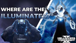 Why Haven't We Seen The ILLUMINATES Yet? | Helldivers 2