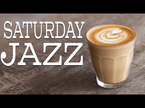 Saturday Coffee JAZZ Music - Positive JAZZ Playlist For Morning,Work,Study