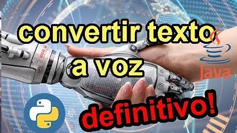 Programa de como convertir texto a voz con Java y Python, y en español