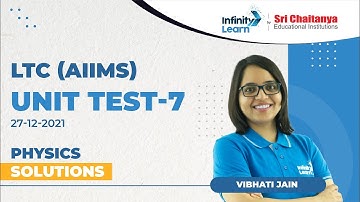 AIIMS Physics Solutions || LTC Test 07 (27-12-2021)  || NEET 2022 || Vibhati Jain || Infinity Learn