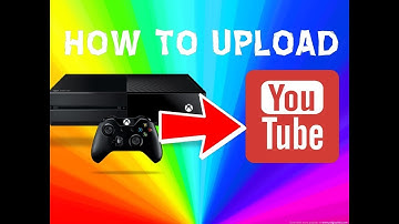 HOW TO UPLOAD FROM XBOX ONE TO YOUTUBE (UPDATED 2017)