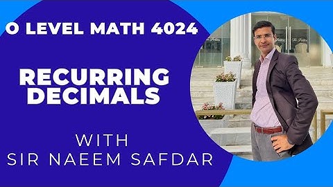 RECURRING DECIMALS | O LEVEL MATHS 4024 | IGCSE 0580 | ARITHMETIC | NUMBERS