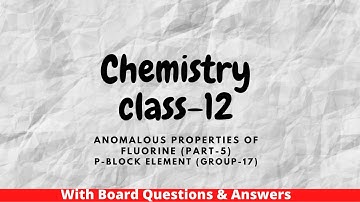 Gp 17 Elements Anomalous properties of Fluorine - Simplified Notes with Board Questions and Answers