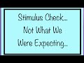 Stimulus Check Proposal Details – Not What We Expected....