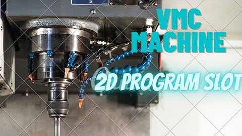 VMC Machine 2D program Slot