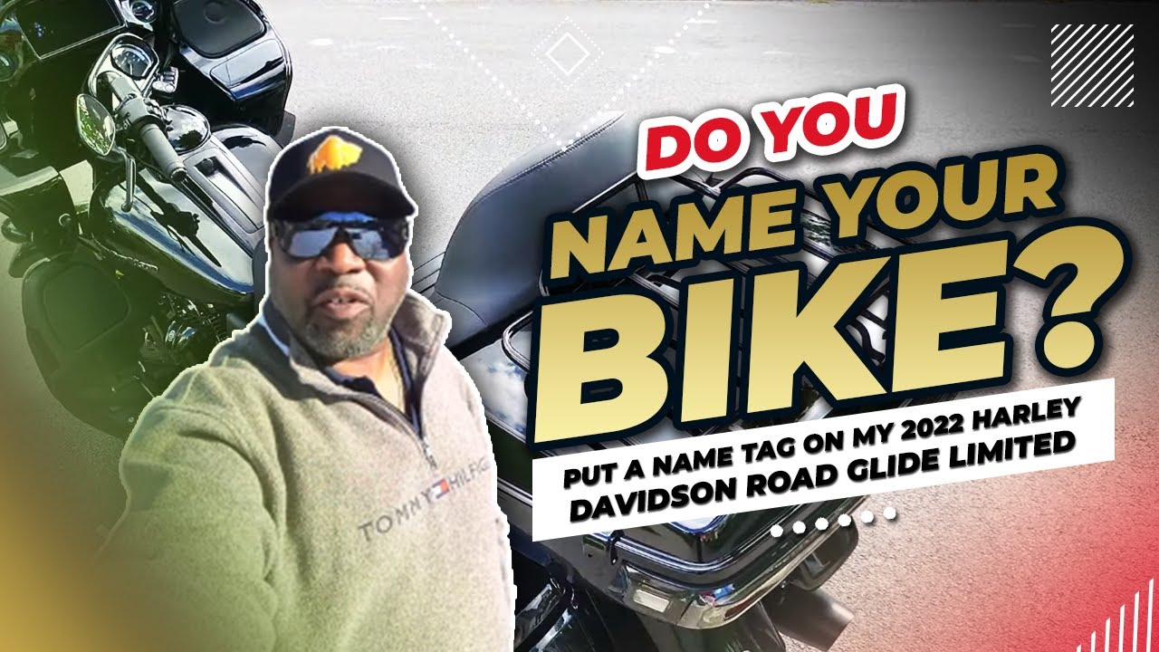 Do You Name Your Bike? I Put A Name Tag On My 2022 Harley Davidson Road