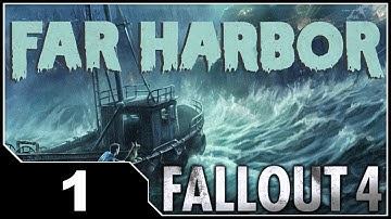 Fallout 4: Far Harbor - EP1 Far From Home