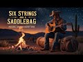 Six Strings and a Saddlebag 🎸 | Relaxing Western Cowboy Song