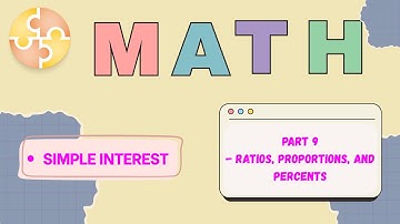 Simple Interest | Ratios, Proportions, and Percents Part 9 | Math Quiz