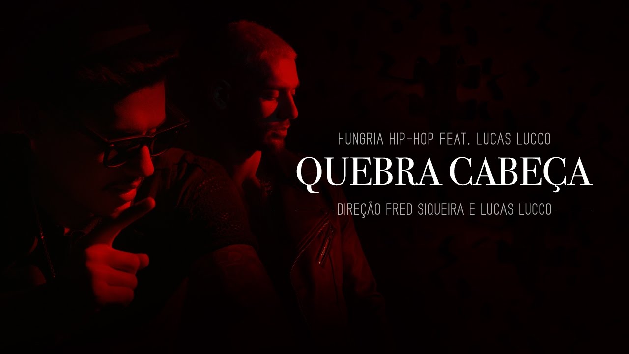 Quebra Cabeça - Hungria Hip Hop ft. Lucas Lucco (Official Video)