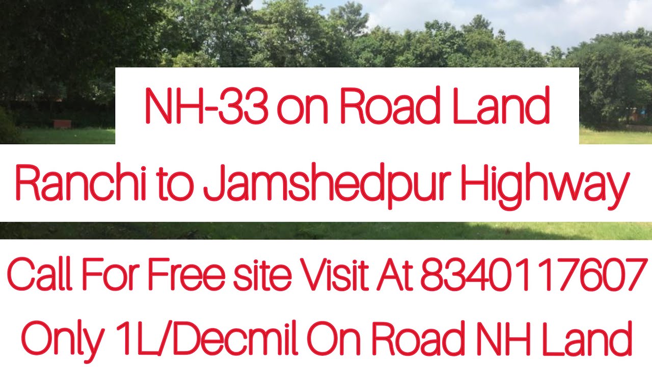 On Road Land NH33 Only 1.1L/D.RanchiJamshedpur Highway On Road Land