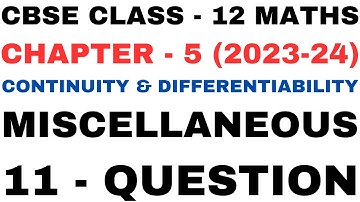 11 Question Mis Ex l Chapter5 Continuity and Differentiability l Class12th Maths l NEW NCERT 2023-24