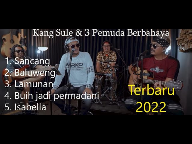 Album lagu sunda kang sule dan 3 pemuda berbahaya terbaru 2022 class=