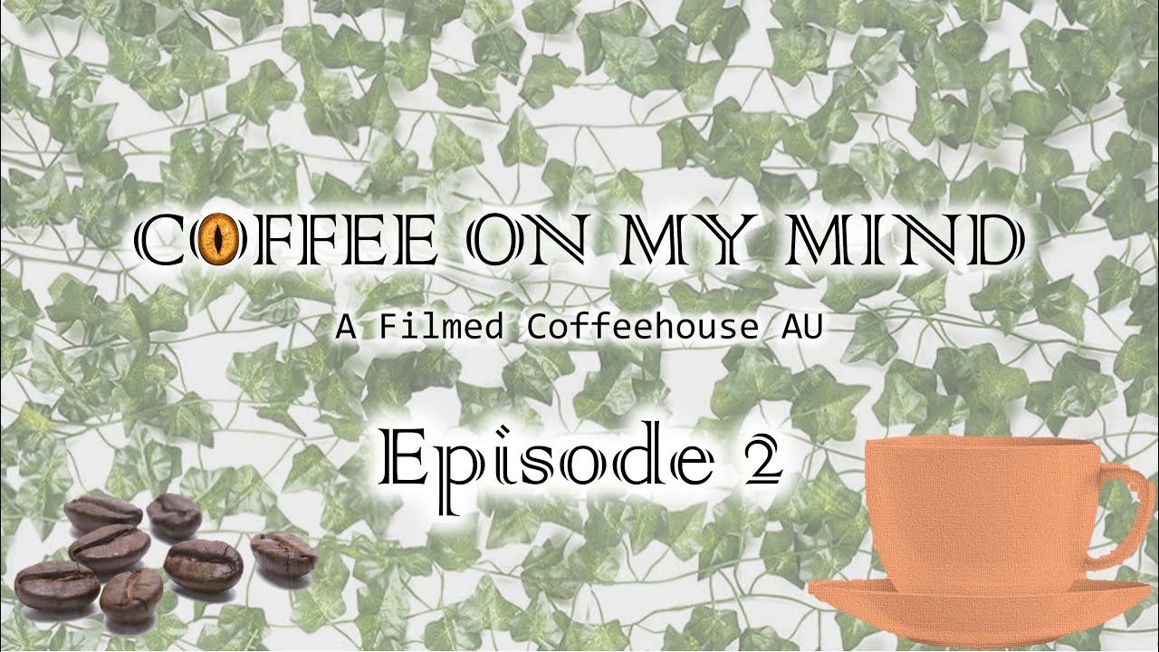 Coffee On My Mind Episode 2 [Coffeehouse AU] YouTube