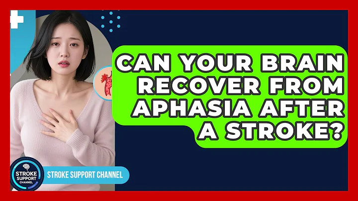 Can Your Brain Recover From Aphasia After A Stroke? - Stroke Support Channel
