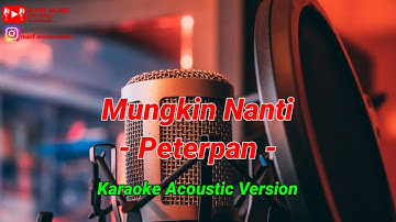 Mungkin Nanti - Peterpan - [Karaoke Acoustic Version]